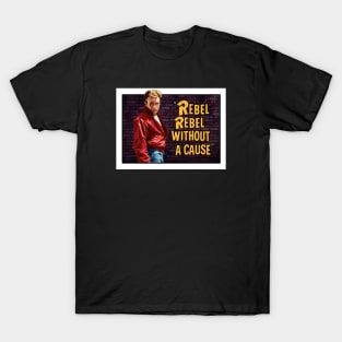 Rebel Rebel Without a Cause T-Shirt